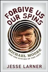 Book cover of Forgive Us Our Spins by Jesse Larner