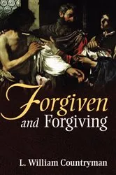Book cover of Forgiven and Forgiving by L. William Countryman