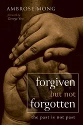 Book cover of Forgiven but Not Forgotten by Ambrose Mong