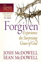 Book cover of Forgiven--Experience the Surprising Grace of God by Josh McDowell
