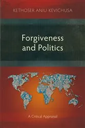 Book cover of Forgiveness and Politics by Kethoser Aniu Kevichusa