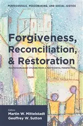 Book cover of Forgiveness, Reconciliation, and Restoration by Martin William Mittelstadt