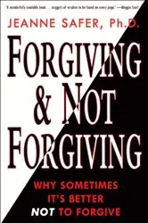 Book cover of Forgiving & Not Forgiving by Jeanne Safer