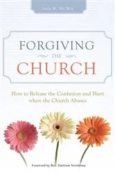 Book cover of Forgiving the Church by Rev. Harrison Newhouse