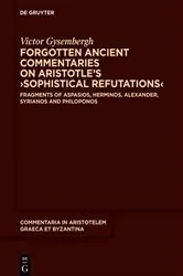 Book cover of Forgotten Ancient Commentaries on Aristotle’s ›Sophistical Refutations‹ by Victor Gysembergh