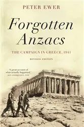 Book cover of Forgotten Anzacs by Peter Ewer