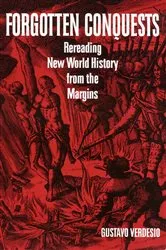 Book cover of Forgotten Conquests by Gustavo Verdesio