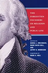 Book cover of Forgotten Founders on Religion and Public Life by Daniel Dreisbach