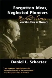 Book cover of Forgotten Ideas, Neglected Pioneers by Daniel L. Schacter