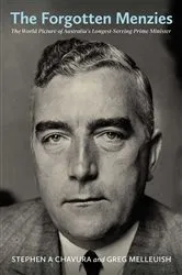 Book cover of Forgotten Menzies by Stephen Chavura