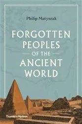 Book cover of Forgotten Peoples of the Ancient World by Philip Matyszak