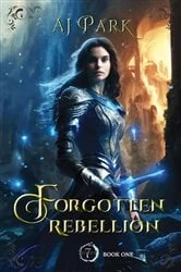 Book cover of Forgotten Rebellion by AJ Park