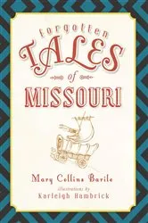 Book cover of Forgotten Tales of Missouri by Mary Collins Barile