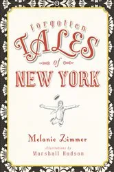 Book cover of Forgotten Tales of New York by Melanie Zimmer