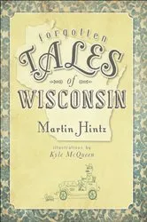 Book cover of Forgotten Tales of Wisconsin by Unknown
