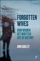 Book cover of Forgotten Wives by Ann Oakley