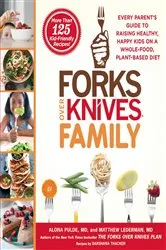 Book cover of Forks Over Knives Family by Alona Pulde