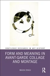 Book cover of Form and Meaning in Avant-Garde Collage and Montage by Magda Dragu