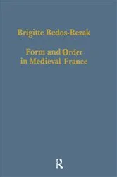 Book cover of Form and Order in Medieval France by Brigitte Bedos–Rezak