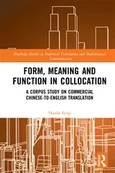 Book cover of Form, Meaning and Function in Collocation by Haoda Feng
