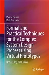Book cover of Formal and Practical Techniques for the Complex System Design Process using Virtual Prototypes by Pascal Pieper