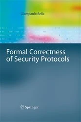 Book cover of Formal Correctness of Security Protocols by Giampaolo Bella