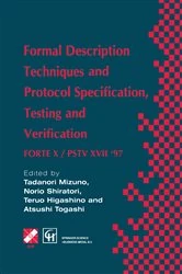 Book cover of Formal Description Techniques and Protocol Specification, Testing and Verification by Atsushi Togashi