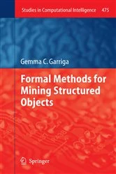 Book cover of Formal Methods for Mining Structured Objects by Gemma C Garriga