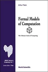 Book cover of Formal Models Of Computation: The Ultimate Limits Of Computing by Arthur C Fleck
