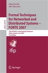 Book cover of Formal Techniques for Networked and Distributed Systems - FORTE 2007 by John Derrick