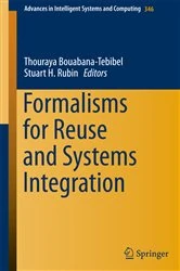 Book cover of Formalisms for Reuse and Systems Integration by Thouraya Bouabana-Tebibel