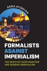 Book cover of Formalists against Imperialism by Anna Aydinyan