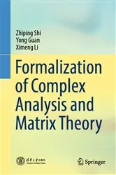 Book cover of Formalization of Complex Analysis and Matrix Theory by Zhiping Shi