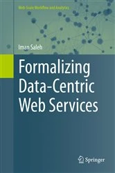 Book cover of Formalizing Data-Centric Web Services by Iman Saleh
