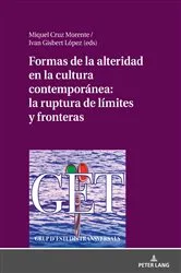 Book cover of Formas de la alteridad en la cultura contemporánea: la ruptura de límites y fronteras by Miquel Cruz Morente