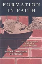 Book cover of Formation in Faith by Sondra Higgins Matthaei