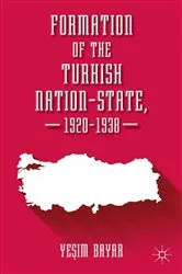 Book cover of Formation of the Turkish Nation-State, 1920–1938 by Yesim Bayar