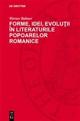 Book cover of Forme, idei, evoluţii în literaturile popoarelor romanice by Werner Bahner