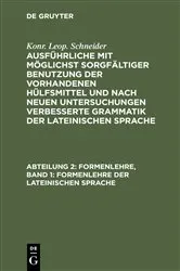 Book cover of Formenlehre, Band 1: Formenlehre der lateinischen Sprache by Konr. Leop. Schneider