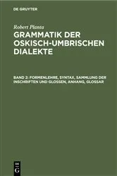 Book cover of Formenlehre, Syntax, Sammlung der Inschriften und Glossen, Anhang, Glossar by Robert Planta