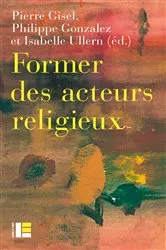 Book cover of Former des acteurs religieux by Pierre Gisel