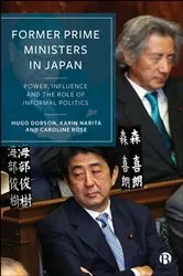 Book cover of Former Prime Ministers in Japan by Hugo Dobson