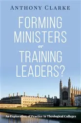 Book cover of Forming Ministers or Training Leaders? by Anthony Clarke