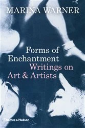 Book cover of Forms of Enchantment: Writings on Art and Artists by Marina Warner