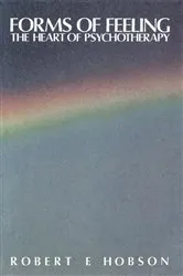 Book cover of Forms of Feeling by Robert F. Hobson