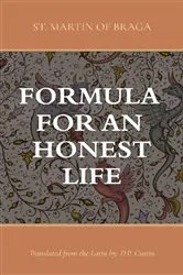 Book cover of Formula for an Honest Life by St. Martin of Braga