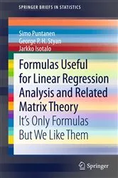 Book cover of Formulas Useful for Linear Regression Analysis and Related Matrix Theory by Unknown