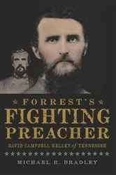Book cover of Forrest's Fighting Preacher by Michael R. Bradley
