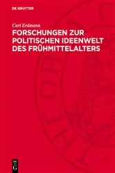 Book cover of Forschungen zur politischen Ideenwelt des Frühmittelalters by Carl Erdmann
