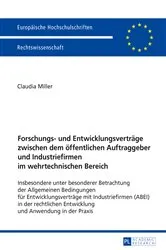 Book cover of Forschungs- und Entwicklungsvertraege zwischen dem oeffentlichen Auftraggeber und Industriefirmen im wehrtechnischen Bereich by Claudia Miller
